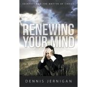 Dennis Jernigan Renewing Your Mind (Tascabile)