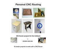 Dennis Keeling CNC Router Projects for the Hobbyist (Tascabile)