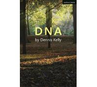 Dennis Kelly DNA (Tascabile) Modern Plays