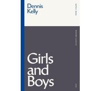 Dennis Kelly Girls and Boys (Tascabile) Modern Classics
