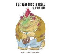 Dennis Kelly Our Teacher's a Troll (Tascabile) Oberon Plays for Young People