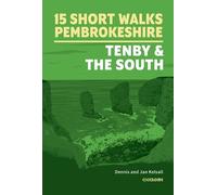 Dennis Kelsall 15 Short Walks in Pembrokeshire: Tenby and the south (Tascabile)