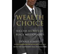 Dennis Kimbro The Wealth Choice (Tascabile)