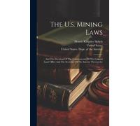 Dennis Kingsley Sickels The U.s. Mining Laws (Copertina rigida)
