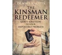 Dennis Knotts The Kinsman Redeemer (Tascabile)