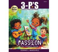Dennis L Marshall 3-P's PASSION (Tascabile) 3-P'S: Passion, Pursuit, and Purpose