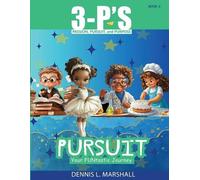 Dennis L Marshall 3-P's PURSUIT (Tascabile) 3-P'S: Passion, Pursuit, and Purpose