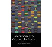 Dennis Laumann Remembering the Germans in Ghana (Copertina rigida)