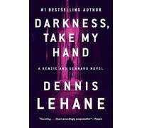 Dennis Lehane Darkness, Take My Hand (Tascabile)