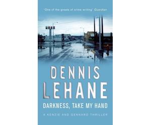 Dennis Lehane Darkness, Take My Hand (Tascabile)