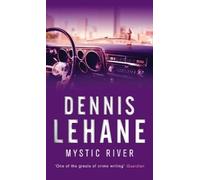 Dennis Lehane Mystic River (Tascabile)