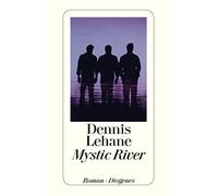 Dennis Lehane S Mystic River: Roman. Ausgezeichnet mit dem Deutschen (Tascabile)
