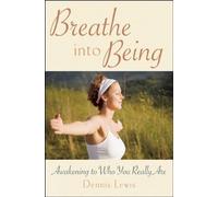 Dennis Lewis Breathe into Being (Tascabile)