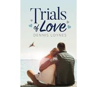 Dennis Loynes Trials of Love (Tascabile)