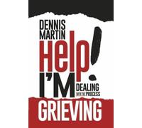 Dennis Martin Help I'm Grieving (Tascabile)
