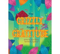 Dennis Mathew How Grizzly Found Gratitude (Tascabile)