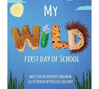 Dennis Mathew My WILD First Day of School (Copertina rigida)