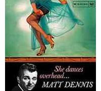 MATT DENNIS - She Dances Overhead