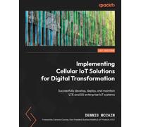 Dennis McCain Cam Implementing Cellular IoT Solutions for Digital Tr (Tascabile)