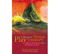 Dennis McCarthy A Manual of Dynamic Play Therapy (Tascabile)