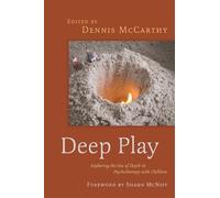 Dennis McCarthy Deep Play - Exploring the Use of Depth in Psychother (Tascabile)