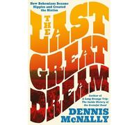 Dennis McNally The Last Great Dream (Copertina rigida)