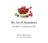 Dennis Merritt Jones The Art of Abundance (Tascabile)