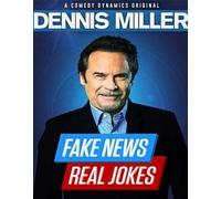 Dennis Miller: Fake News Real Jokes