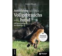 Dennis Möl Ausbildung zum echten Vollgebrauchshund: und (Copertina rigida)