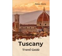 Dennis Morin Tuscany Travel Guide (Tascabile) Blissful Explorer Guides
