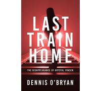 Dennis O'Bryan Last Train Home (Tascabile)