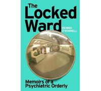 Dennis O'Donnell The Locked Ward (Tascabile)