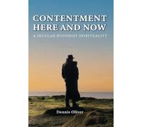 Dennis Oliver Contentment Here and Now (Tascabile) Contentment Here and Now