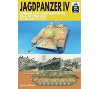 Dennis Oliver Jagdpanzer IV: German Army and Waffen-SS Tank Destroye (Tascabile)