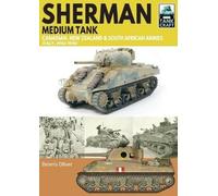 Dennis Oliver Sherman Tank Canadian, New Zealand and South African A (Tascabile)