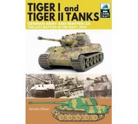 Dennis Oliver Tiger I and Tiger II Tanks, German Army and Waffen-SS, (Tascabile)