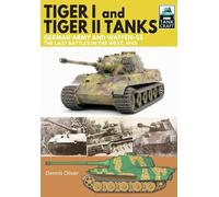 Dennis Oliver Tiger I and Tiger II Tanks, German Army and Waffen-SS, (Tascabile)