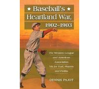 Dennis Pajot Baseball's Heartland War, 1902-1903 (Tascabile)
