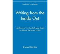 Dennis Palumbo Writing from the Inside Out (Tascabile)