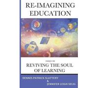 Dennis Patrick Slattery Re-Imagining Education (Tascabile)