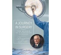 A Journey in Surgery: The Memoir of a Canadian Surgeon