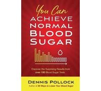 Dennis Pollock You Can Achieve Normal Blood Sugar (Tascabile)