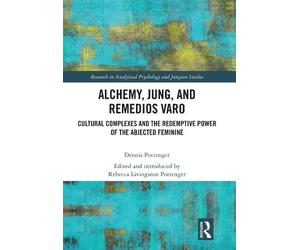 Dennis Pottenger Alchemy, Jung, and Remedios Varo (Tascabile)