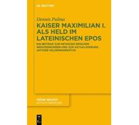 Dennis Pulina Kaiser Maximilian I. als Held im lateinischen E (Copertina rigida)
