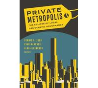 Dennis R. Judd Private Metropolis (Tascabile) Globalization and Community