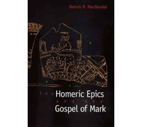 Dennis R. MacDon The Homeric Epics and the Gospel of M (Tascabile)