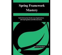 Dennis Rambert Spring Framework Mastery (Tascabile)