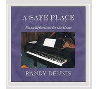 Dennis, Randy - Safe Place: Piano Reflections For The Heart
