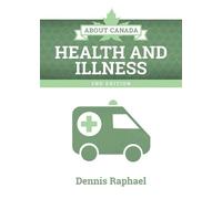 Dennis Raphael About Canada: Health and Illness, 2nd Edition (Tascabile)