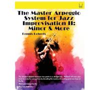 Dennis Roberts The Master Arpeggio System for Jazz Improvisation II (Tascabile)